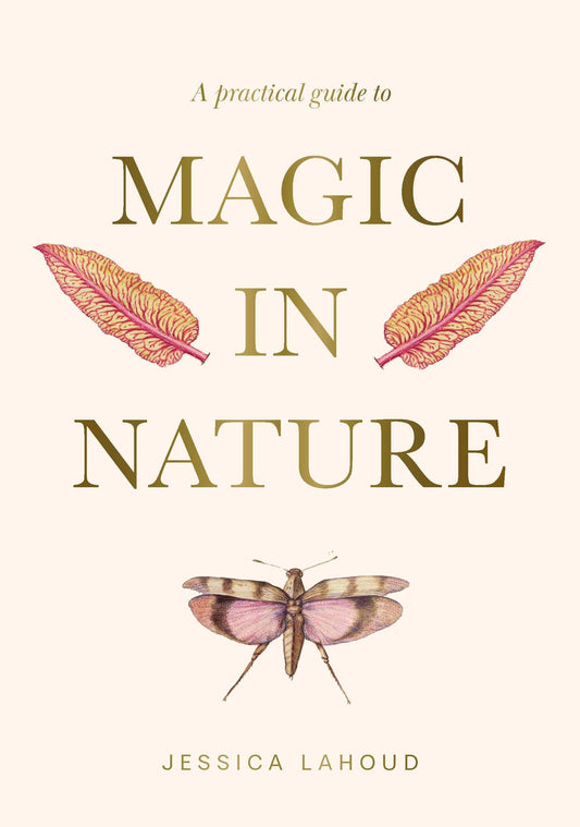 Cover of the Practical Guide to Magic in Nature - Jessica Lahoud featuring elegant illustrations