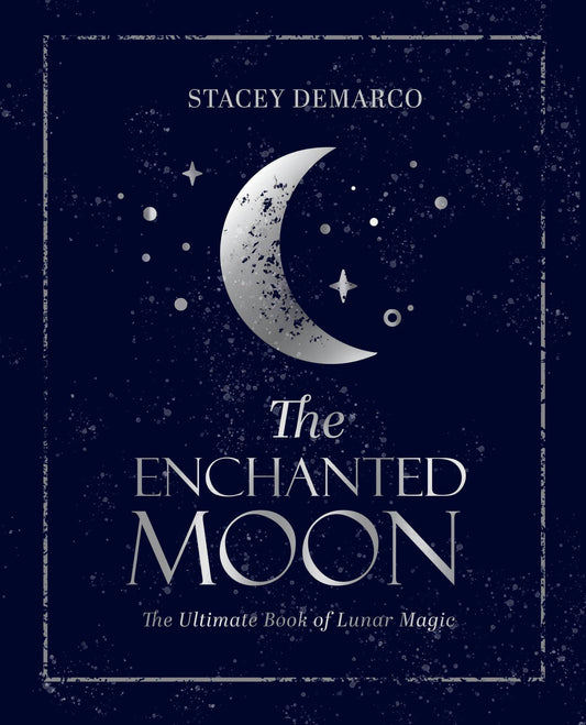 The Enchanted Moon - Stacey Demarco, a book cover featuring a crescent moon and stars on a dark background