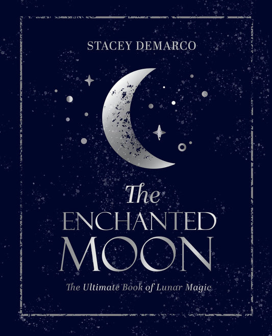 The Enchanted Moon - Stacey Demarco, a book cover featuring a crescent moon and stars on a dark background