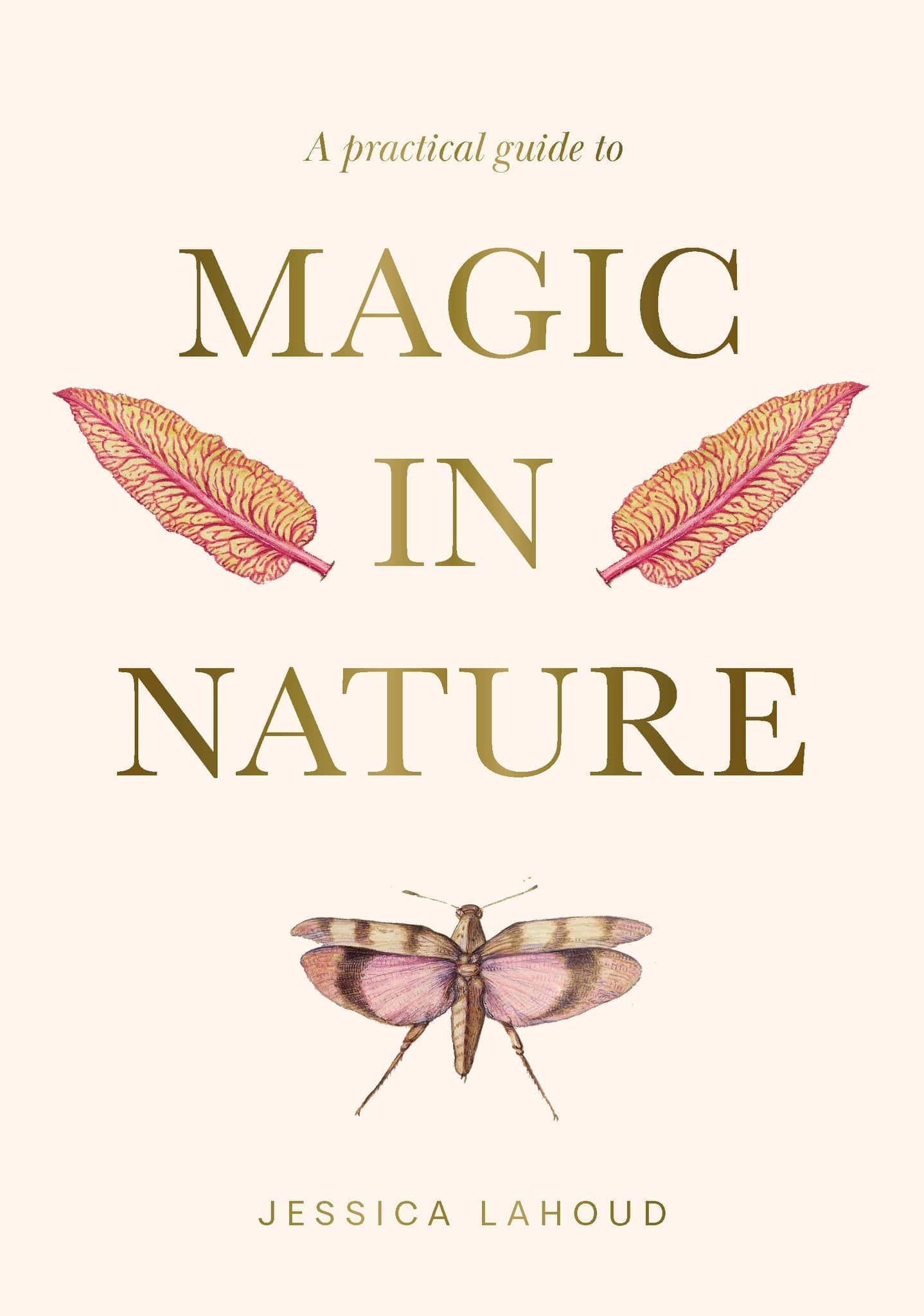 Cover of the Practical Guide to Magic in Nature - Jessica Lahoud featuring elegant illustrations