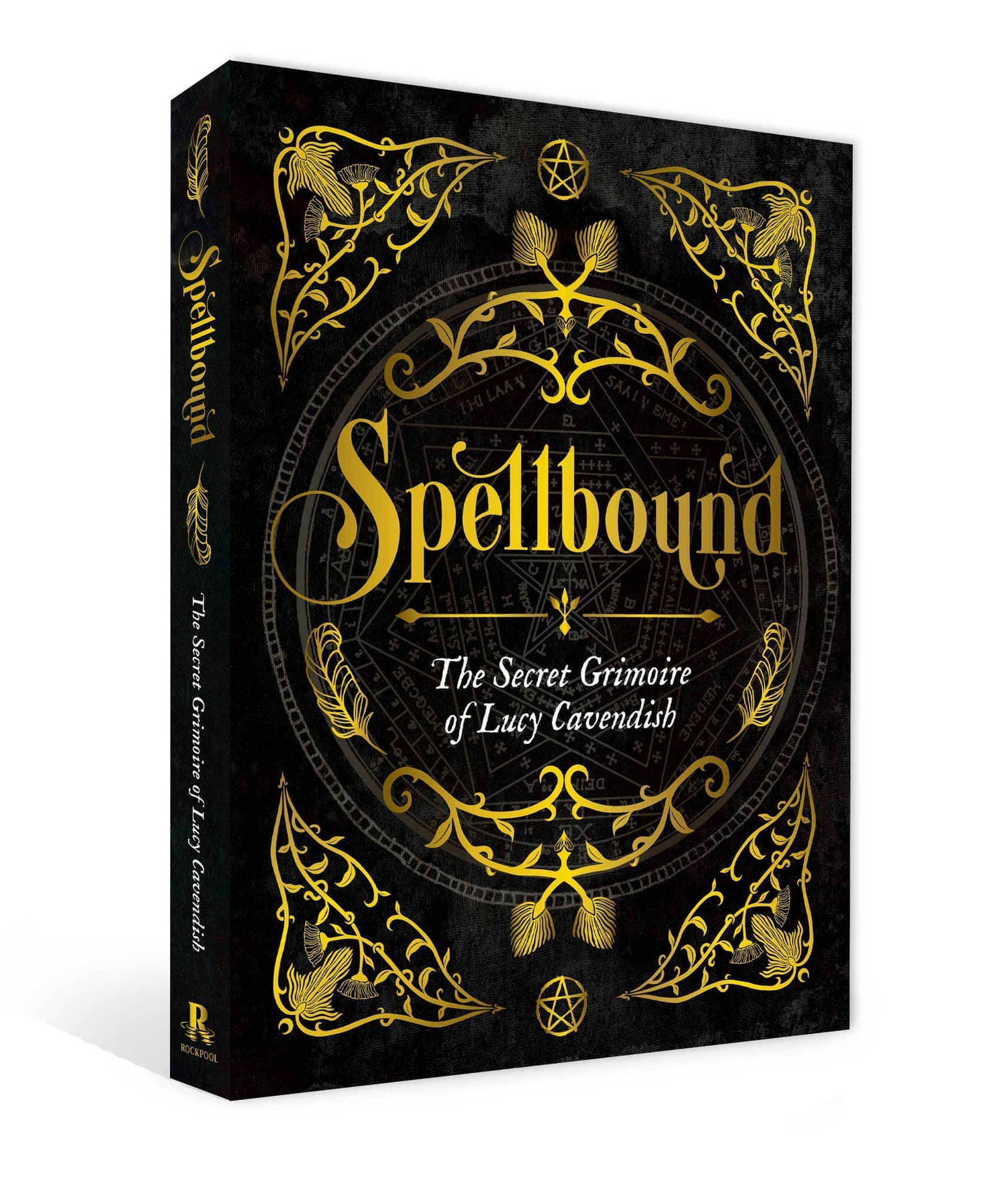 Spellbound: the Secret Grimoire of Lucy Cavendish by ROCKPOOL PUBLISHING with ornate black and gold cover