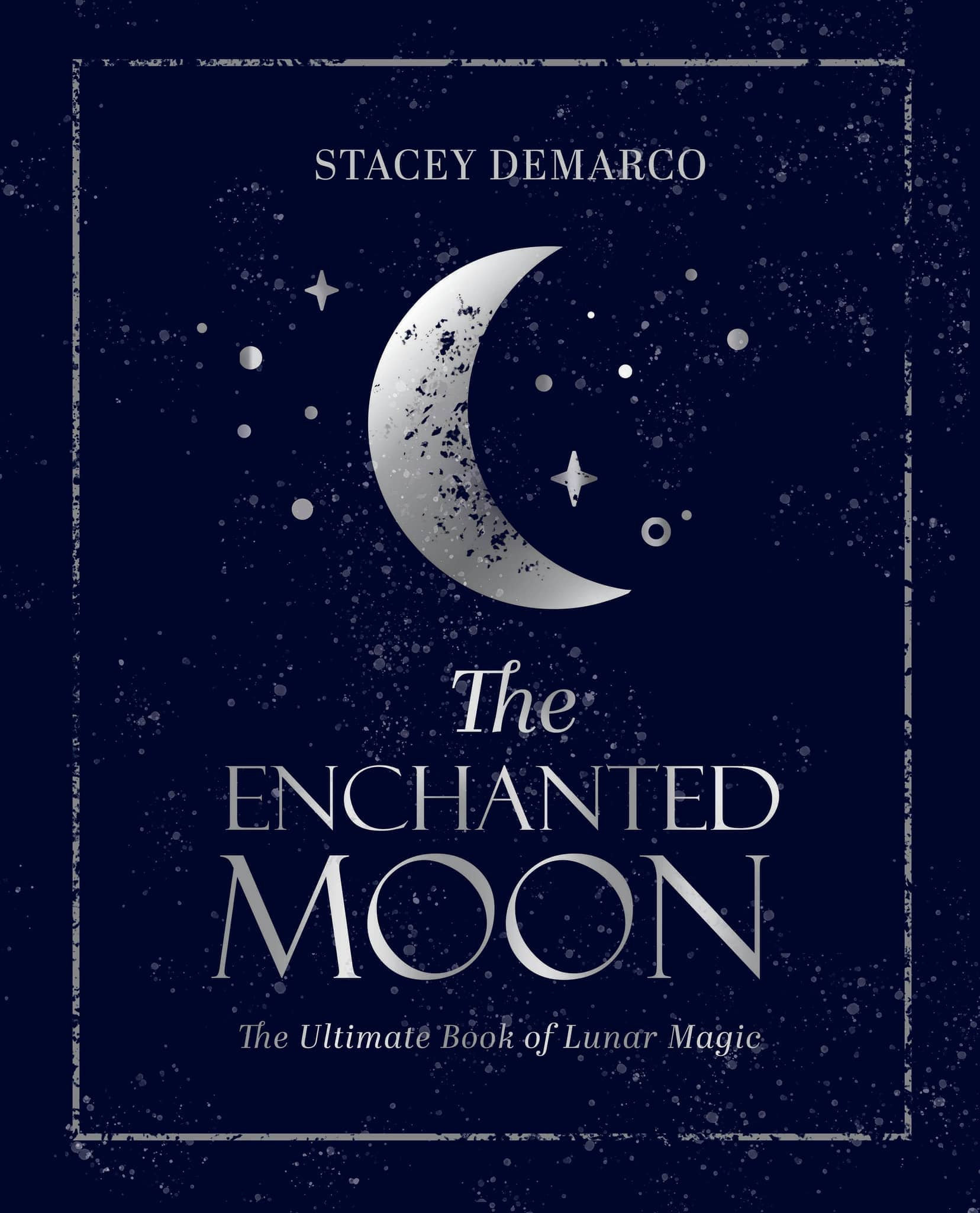 The Enchanted Moon - Stacey Demarco, a book cover featuring a crescent moon and stars on a dark background