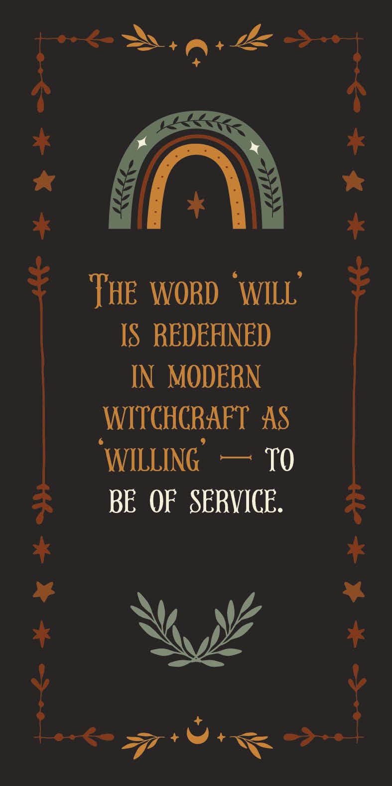 Inspirational artwork featuring the phrase about 'will' in modern witchcraft as 'willing' to represent Witch Magick